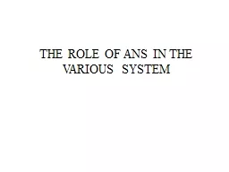THE ROLE OF ANS IN THE VARIOUS SYSTEM