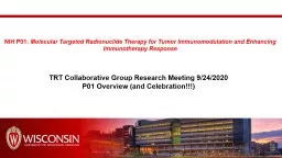 NCI  P01:  Molecular Targeted Radionuclide Therapy for Tumor Immunomodulation and Enhancing Immunot