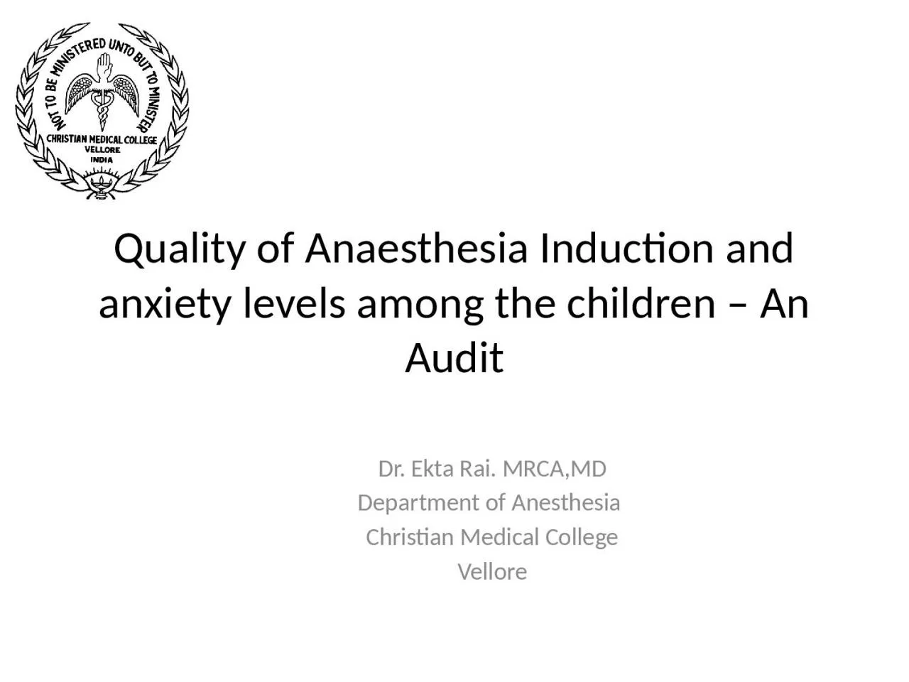 Quality of Anaesthesia Induction and anxiety levels among the children – An Audit