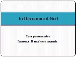Case presentation Immune  Hemolytic Anemia