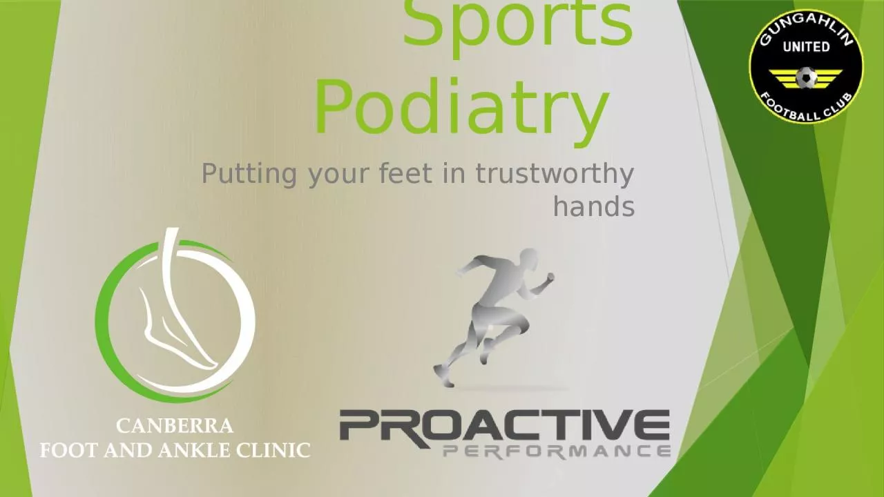 PPT-Sports Podiatry Putting your feet in trustworthy hands