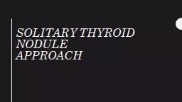 Solitary thyroid nodule approach