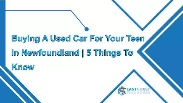 5 Things To Know Before Buying A Used Car For Your Teen In Newfoundland