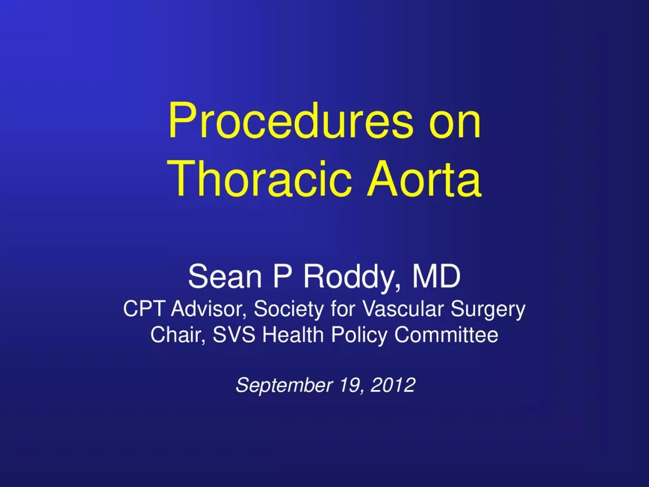 Procedures on Thoracic AortaSean P Roddy MDCPT Advisor Society for V