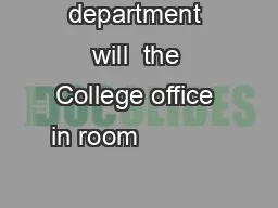                department will  the College office in room                      