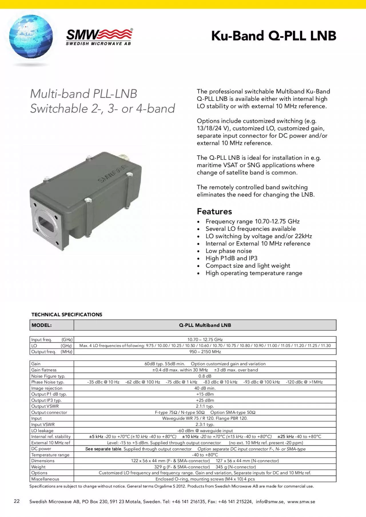 The professional switchable Multiband KuBand QPLL LNB is available e
