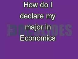 How do I declare my major in Economics 