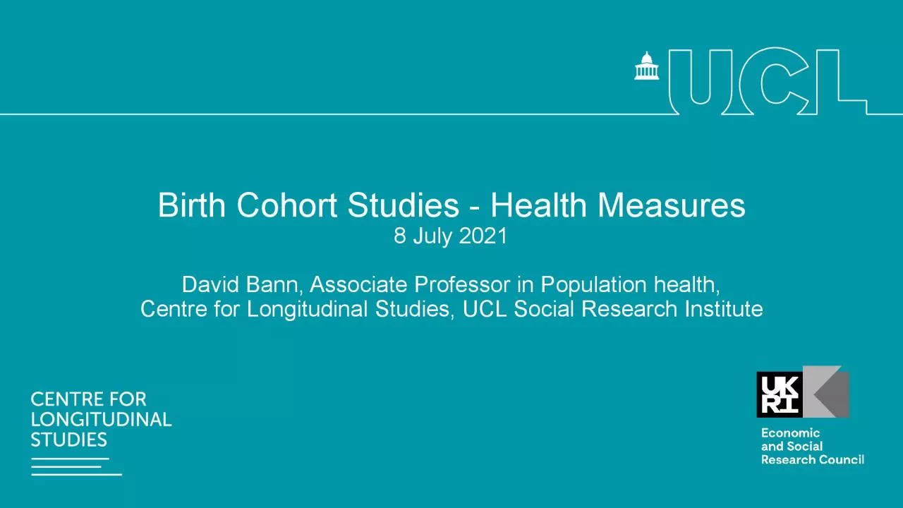 Birth Cohort Studies Health Measures8 July 2021David Bann Associate P