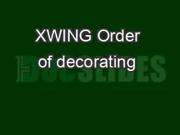 XWING Order of decorating 