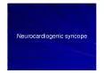 Neurocardiogenic syncopeNeurocardiogenic syncope