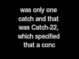 was only one catch and that was Catch-22, which specified that a conc