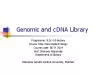 Genomic and cDNA Library