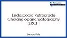 Endoscopic Retrograde
