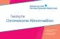 Chromosome AbnormalitiesTesting for