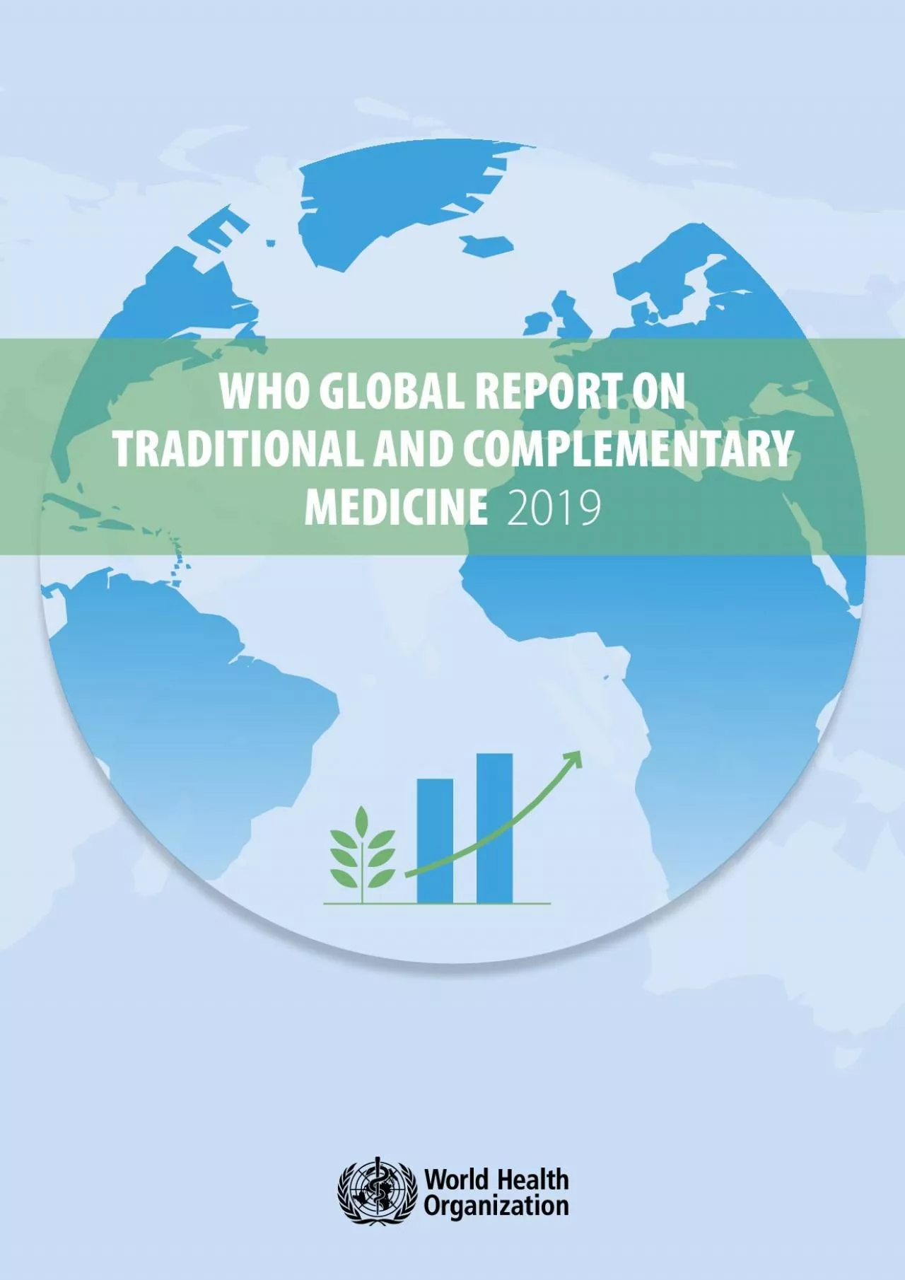WHO GLOBAL REPORT ON TRADITIONAL AND COMPLEMENTARY MEDICINE 2019