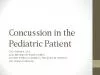 Concussion in the Pediatric PatientChris Woleben MDAssociate Dean f