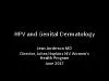 HPV and Genital DermatologyJean Anderson MDDirector Johns Hopkins HIV