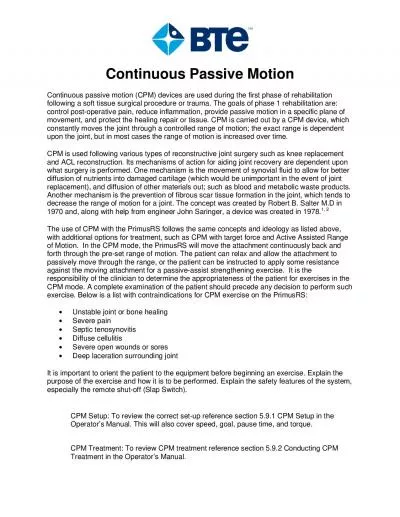 Continuous passive motion CPM devices are used during the first phas