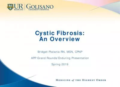 Cystic FibrosisAn OverviewBridget Platania RN MSN CPNPAPP Grand Rou