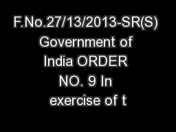 F.No.27/13/2013-SR(S) Government of India ORDER NO. 9 In exercise of t