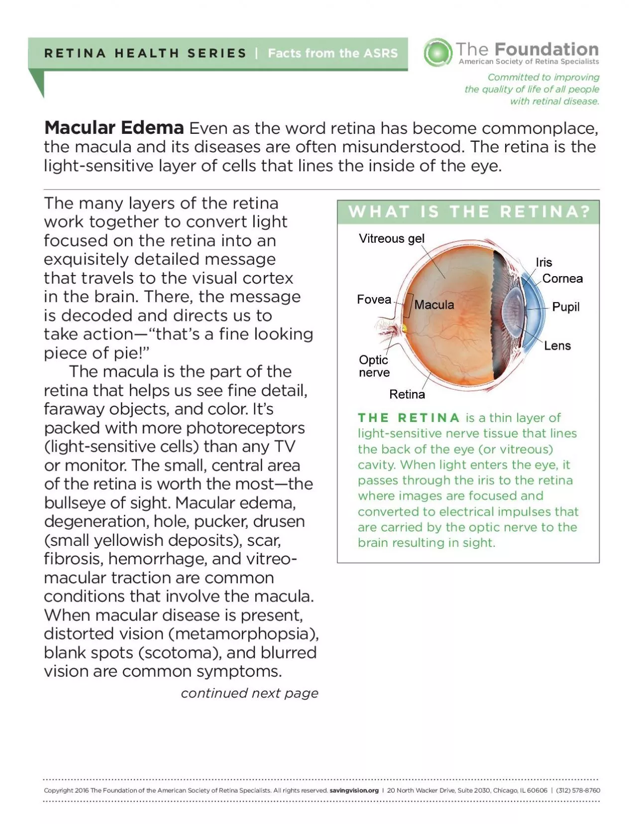 Macular EdemaEven as the word retina has become commonplace the macul