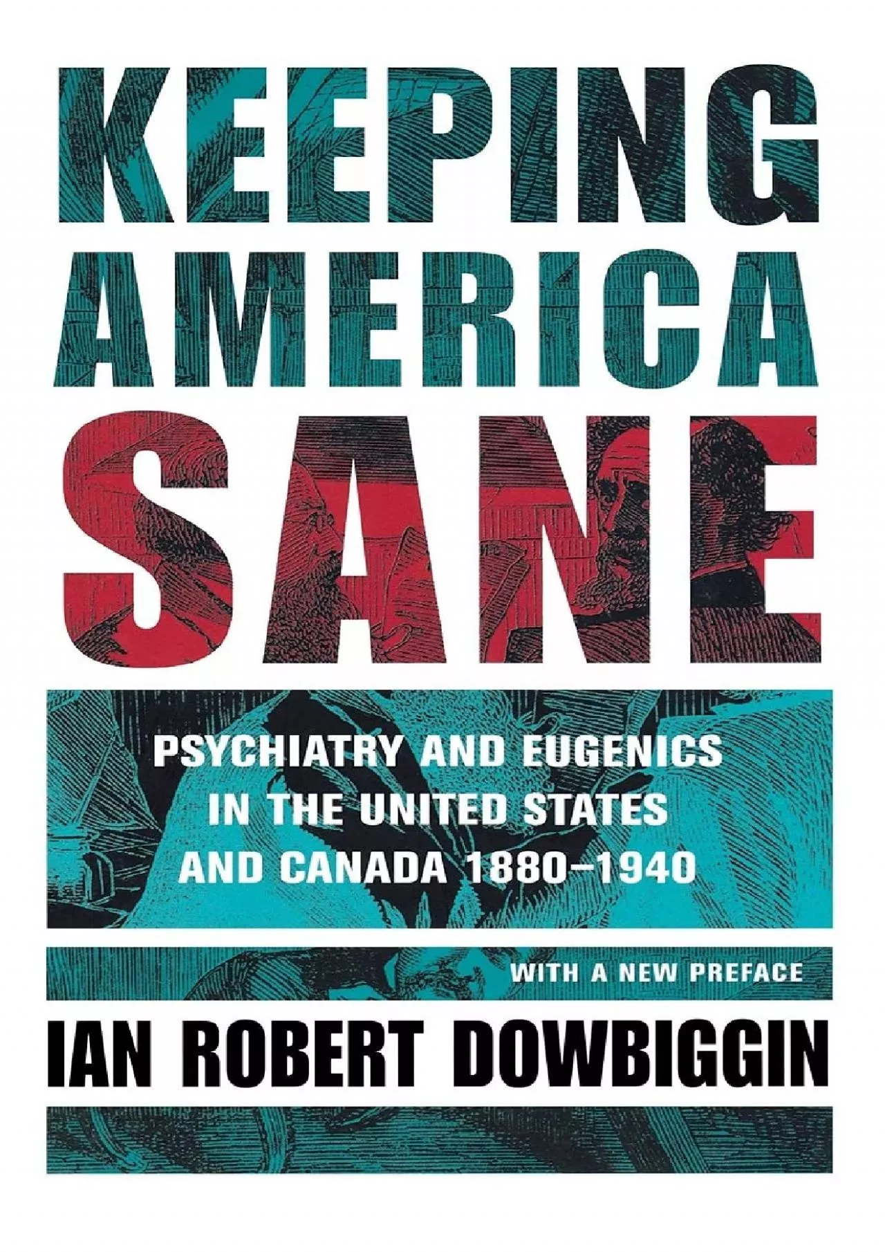 PDF-(DOWNLOAD)-Keeping America Sane: Psychiatry and Eugenics in the United States and Canada,