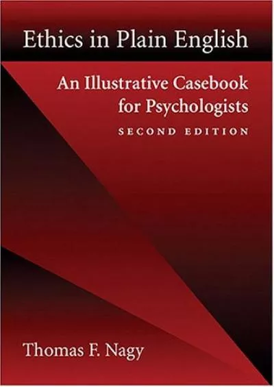 (DOWNLOAD)-Ethics in Plain English: An Illustrative Casebook for Psychologists ( Second Edition )