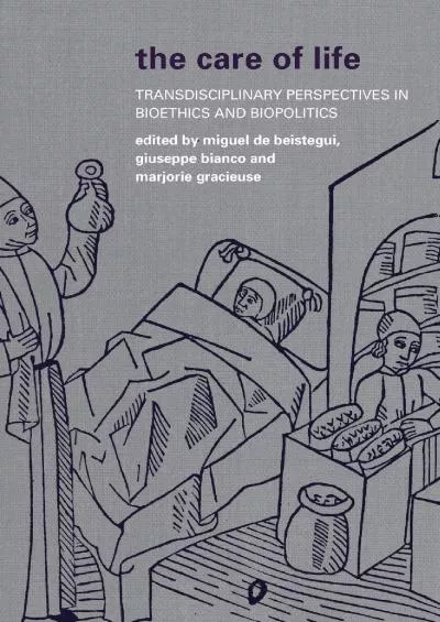 (READ)-The Care of Life: Transdisciplinary Perspectives in Bioethics and Biopolitics