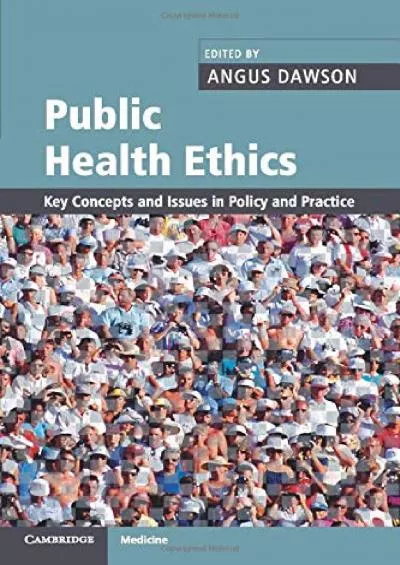 (BOOK)-Public Health Ethics: Key Concepts and Issues in Policy and Practice (Cambridge