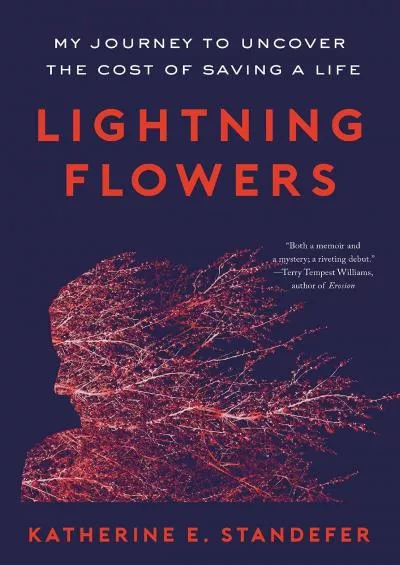 (BOOK)-Lightning Flowers: My Journey to Uncover the Cost of Saving a Life