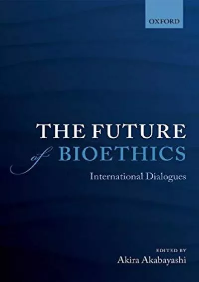 (BOOK)-The Future of Bioethics: International Dialogues