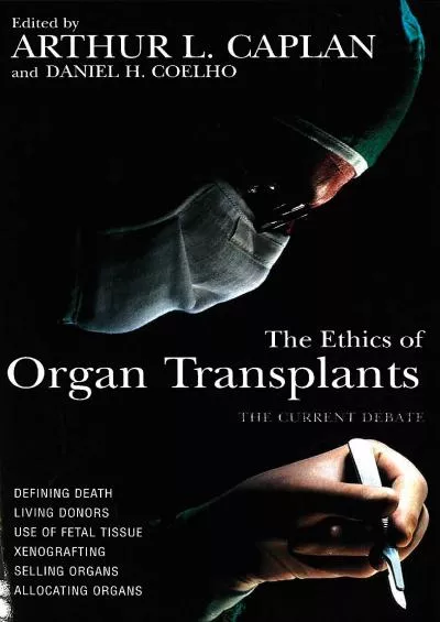 (DOWNLOAD)-The Ethics of Organ Transplants (Contemporary Issues)