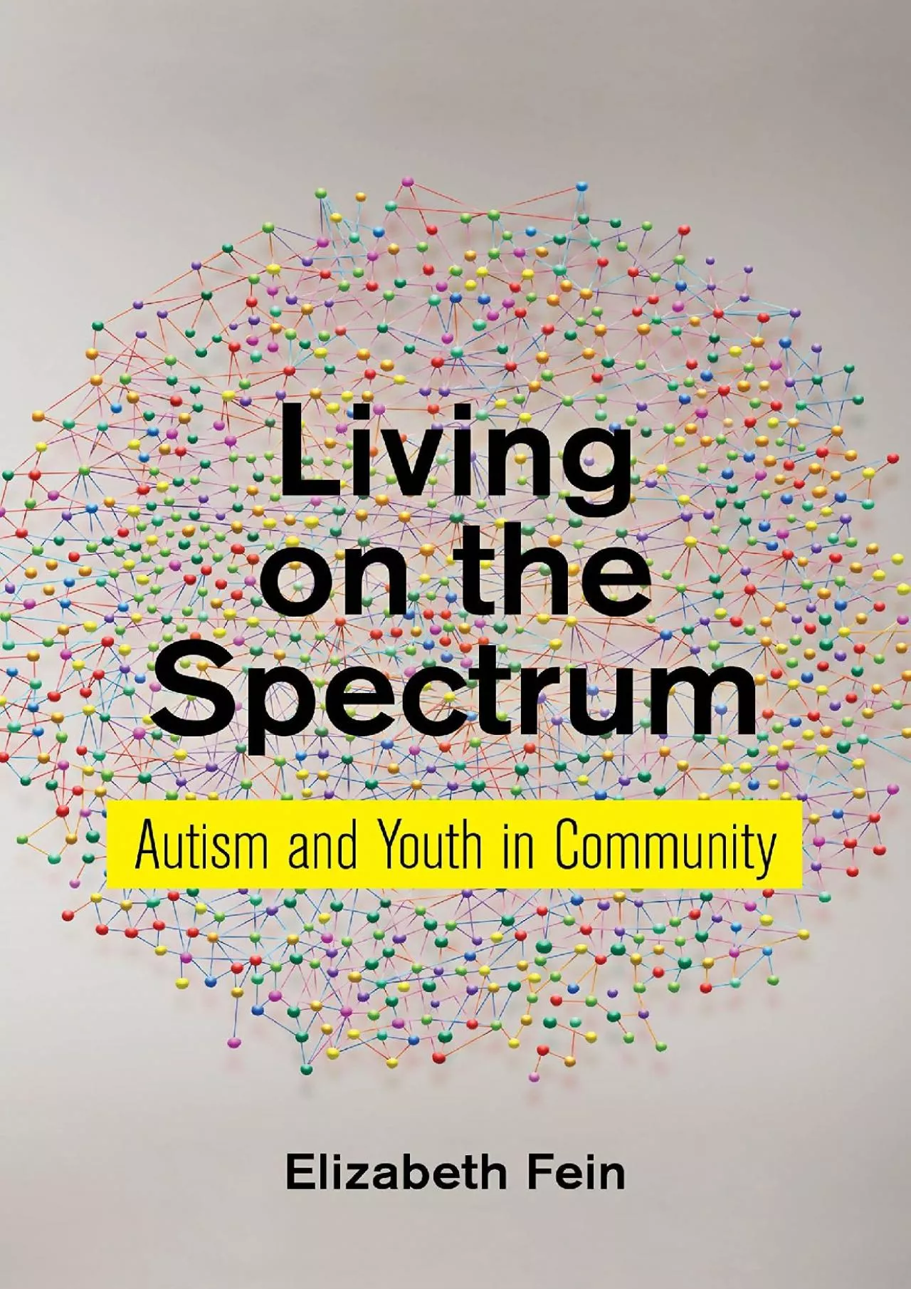 (READ)-Living on the Spectrum: Autism and Youth in Community (Anthropologies of American