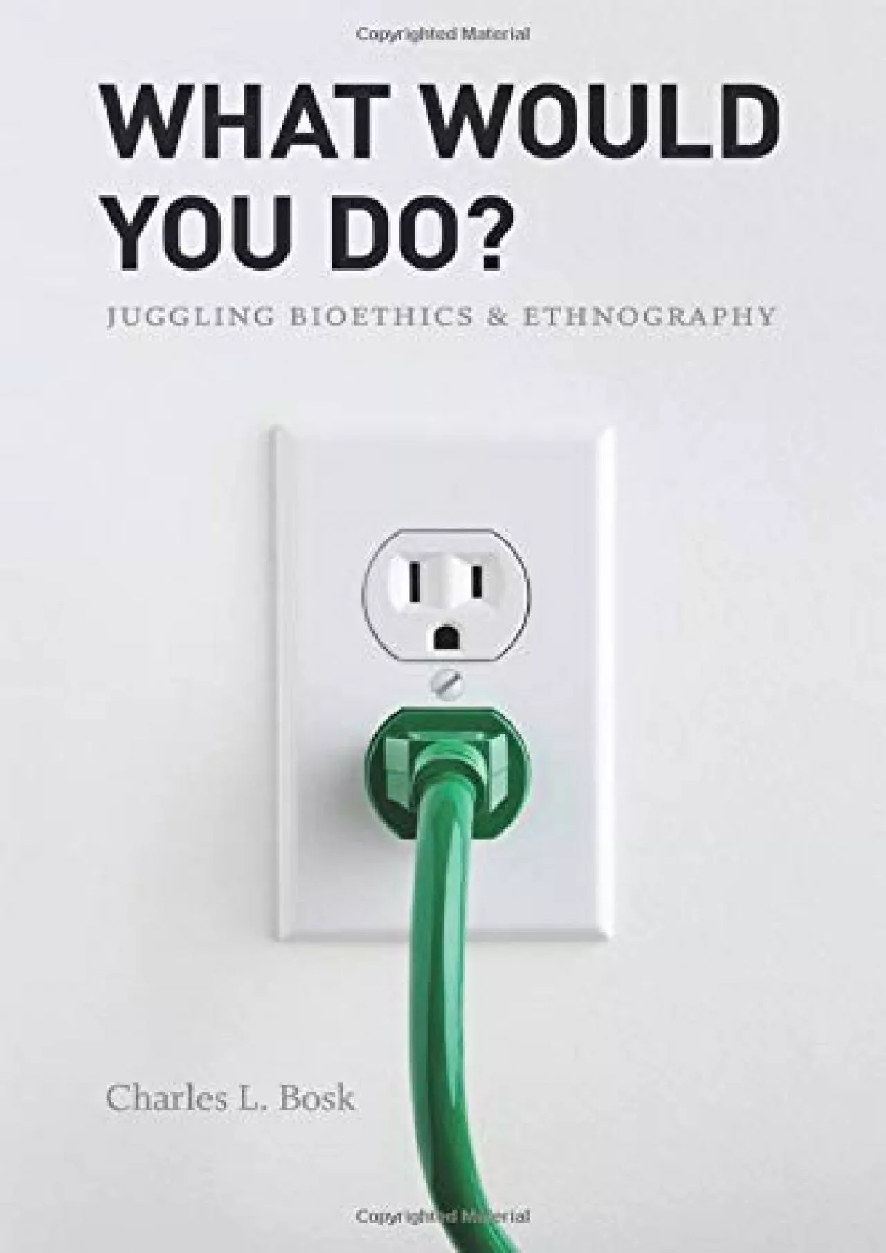 PDF-(EBOOK)-What Would You Do?: Juggling Bioethics and Ethnography