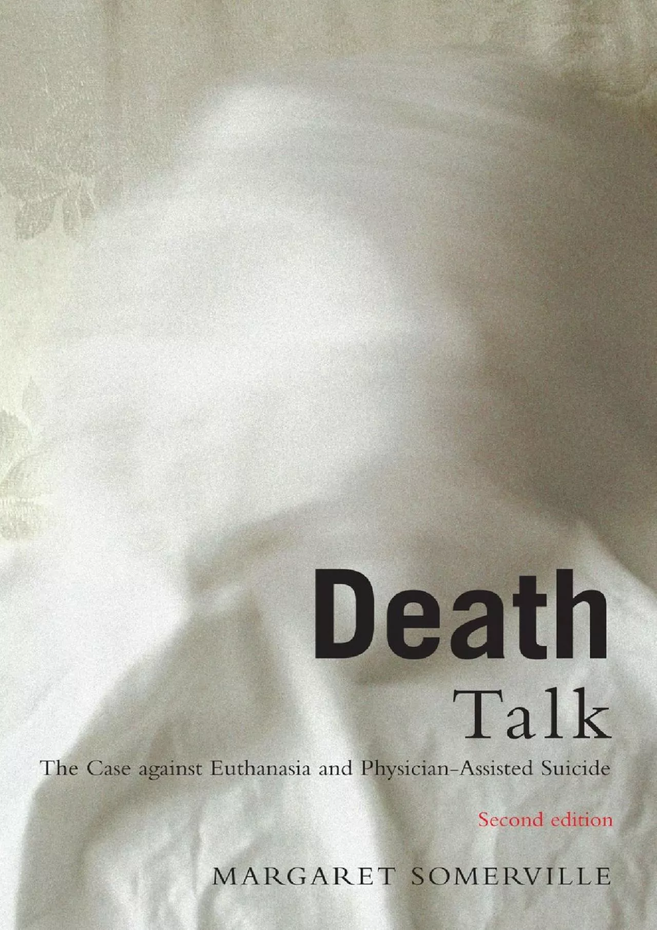 PDF-(READ)-Death Talk, Second Edition: The Case Against Euthanasia and Physician-Assisted