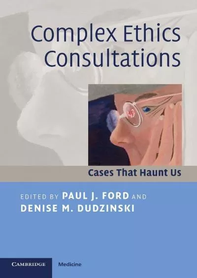 (BOOS)-Complex Ethics Consultations: Cases that Haunt Us