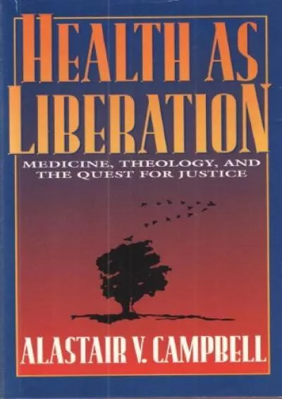 (EBOOK)-Health As Liberation: Medicine, Theology, and the Quest for Justice