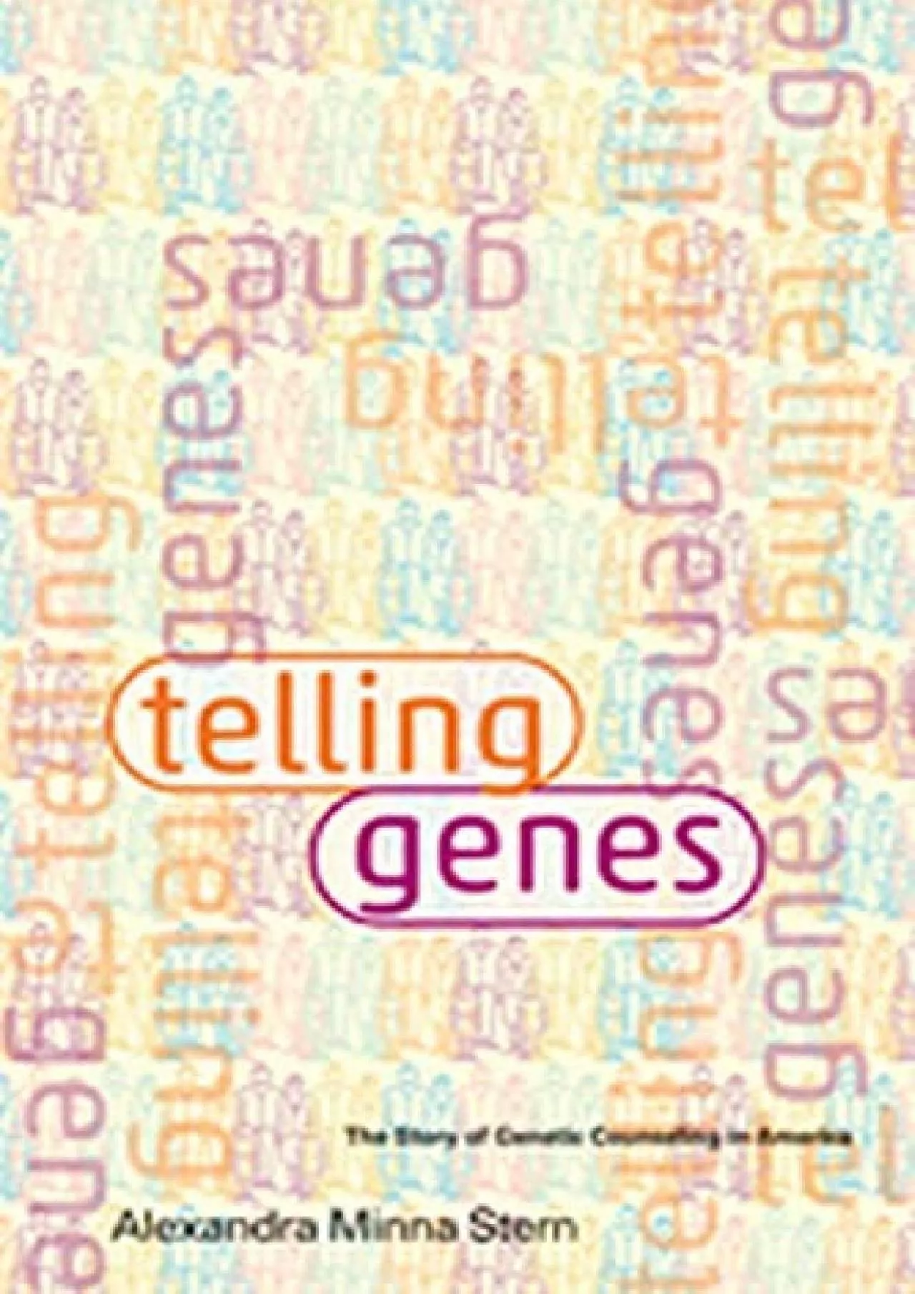 PDF-(DOWNLOAD)-Telling Genes: The Story of Genetic Counseling in America