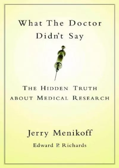 (BOOS)-What the Doctor Didn\'t Say: The Hidden Truth about Medical Research