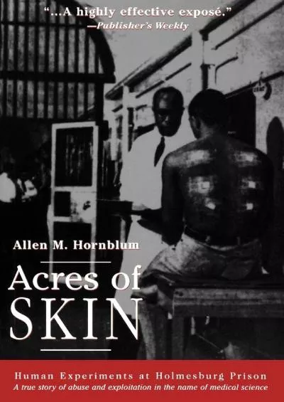 (READ)-Acres of Skin: Human Experiments at Holmesburg Prison
