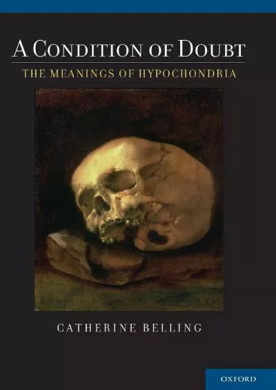 (BOOS)-A Condition of Doubt: The Meanings of Hypochondria