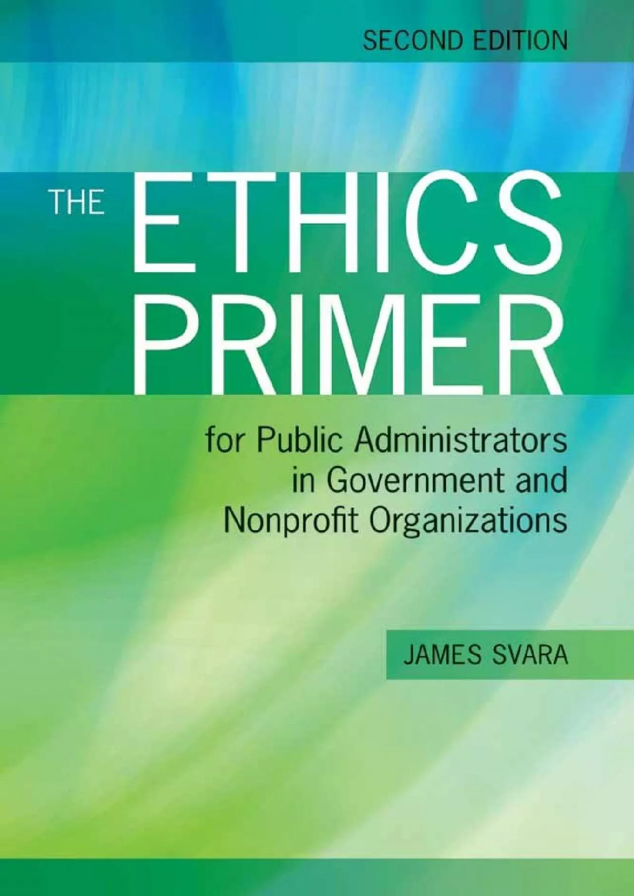 PDF-(EBOOK)-The Ethics Primer for Public Administrators in Government and Nonprofit Organizations,