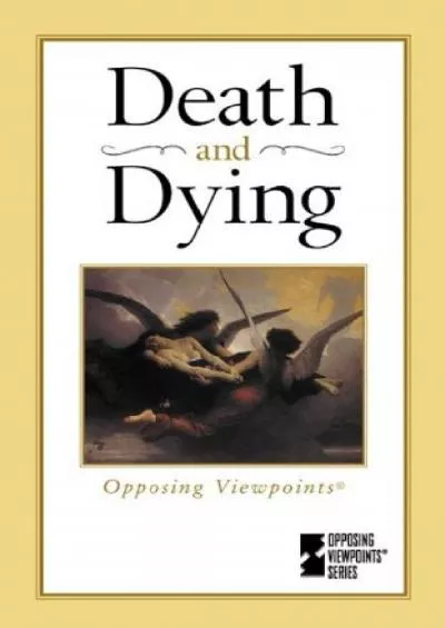 (DOWNLOAD)-Death & Dying (Opposing Viewpoints Series)