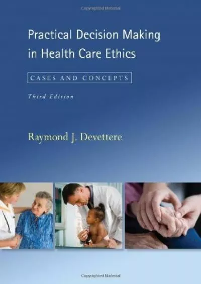 (BOOS)-Practical Decision Making in Health Care Ethics: Cases and Concepts, Third Edition