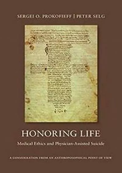 (DOWNLOAD)-Honoring Life: Medical Ethics and Physician-Assisted Suicide
