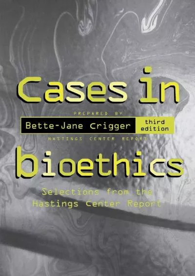 (EBOOK)-Cases in Bioethics: Selections from the Hastings Center Report