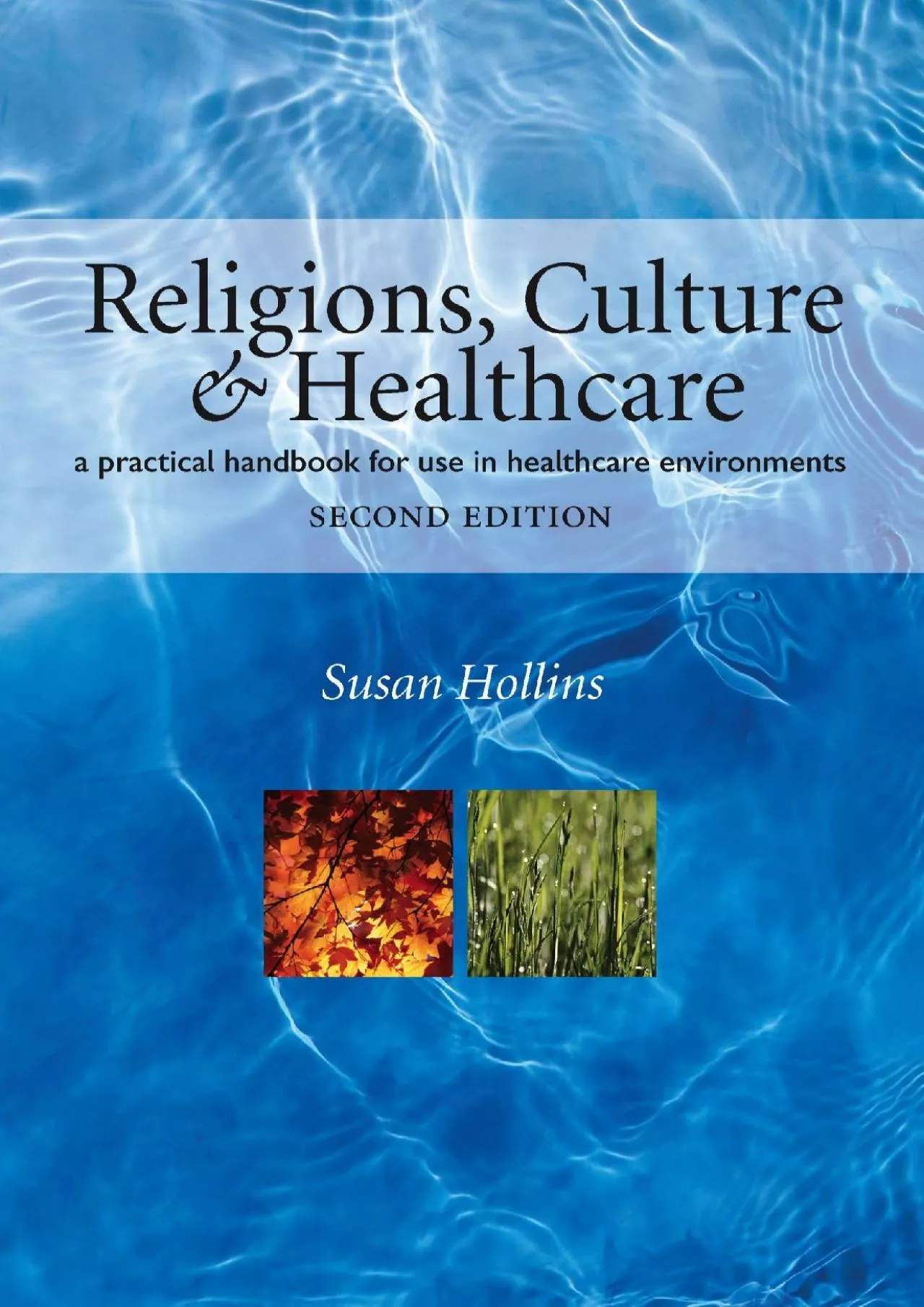 PDF-(READ)-Religions, Culture and Healthcare: A Practical Handbook for Use in Healthcare Environments,