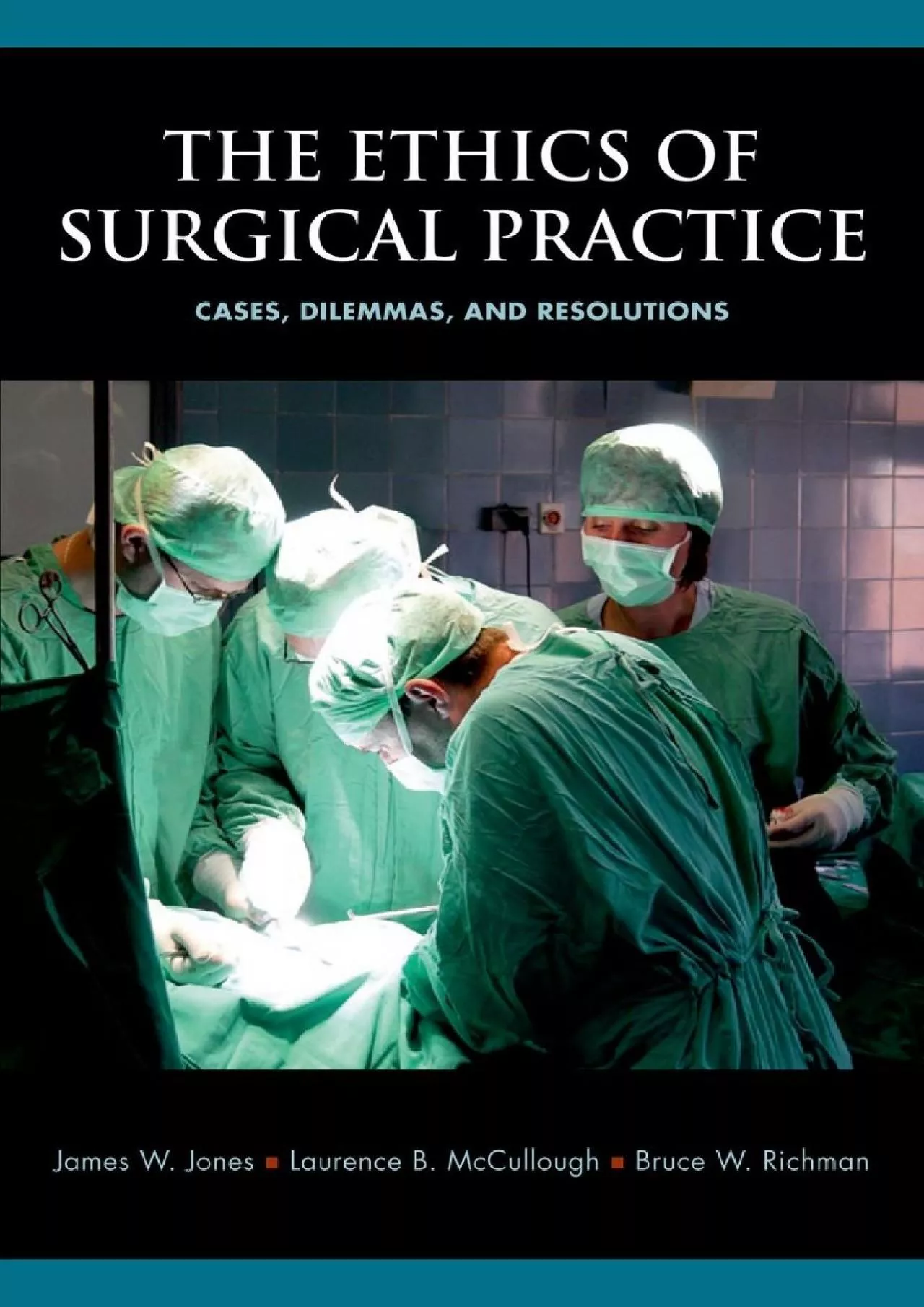 PDF-(DOWNLOAD)-The Ethics of Surgical Practice: Cases, Dilemmas, and Resolutions