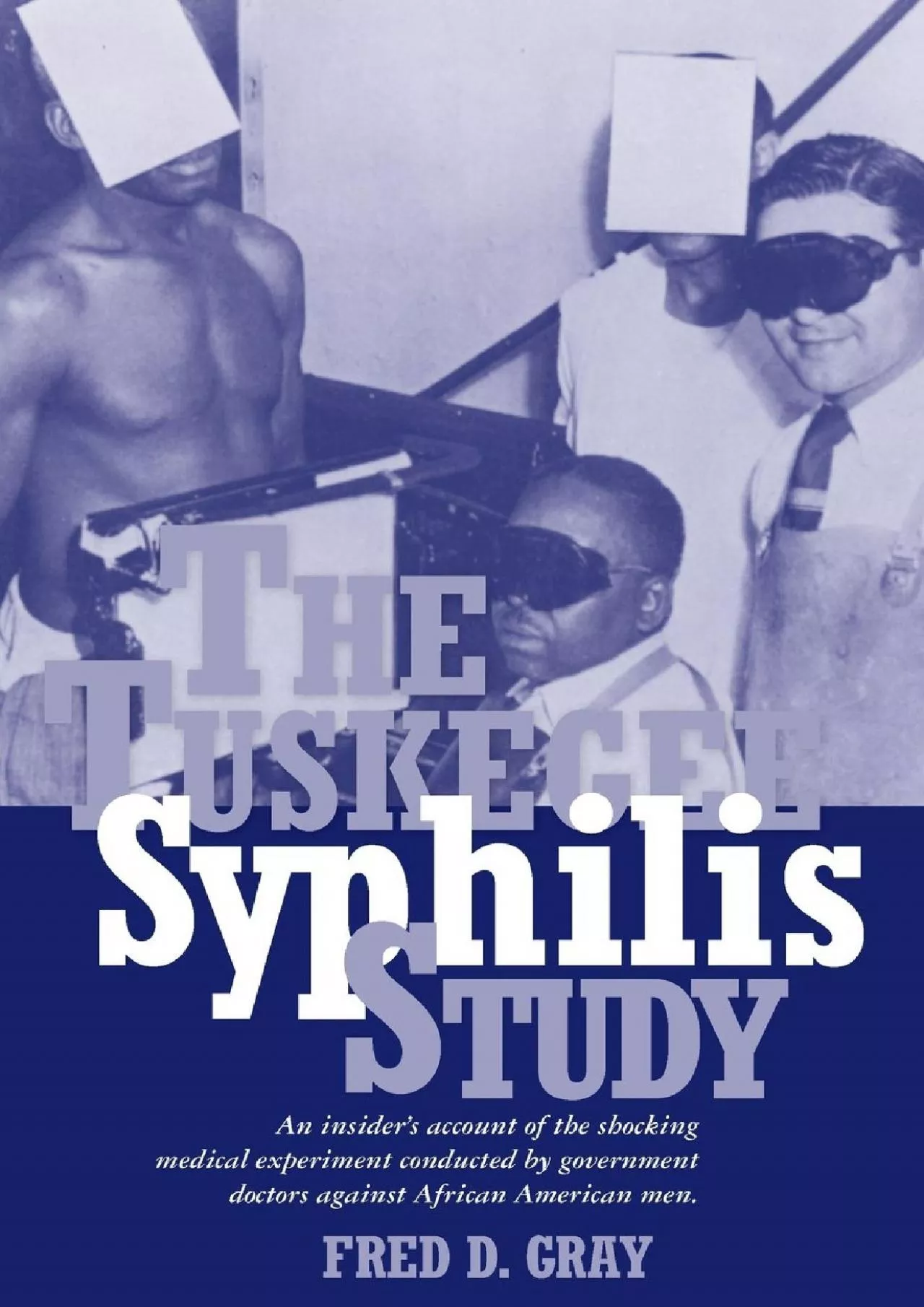(DOWNLOAD)-The Tuskegee Syphilis Study: An Insider\'s Account of the Shocking Medical