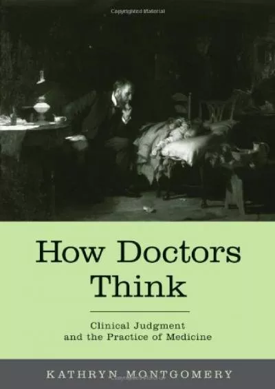 (EBOOK)-How Doctors Think: Clinical Judgment and the Practice of Medicine